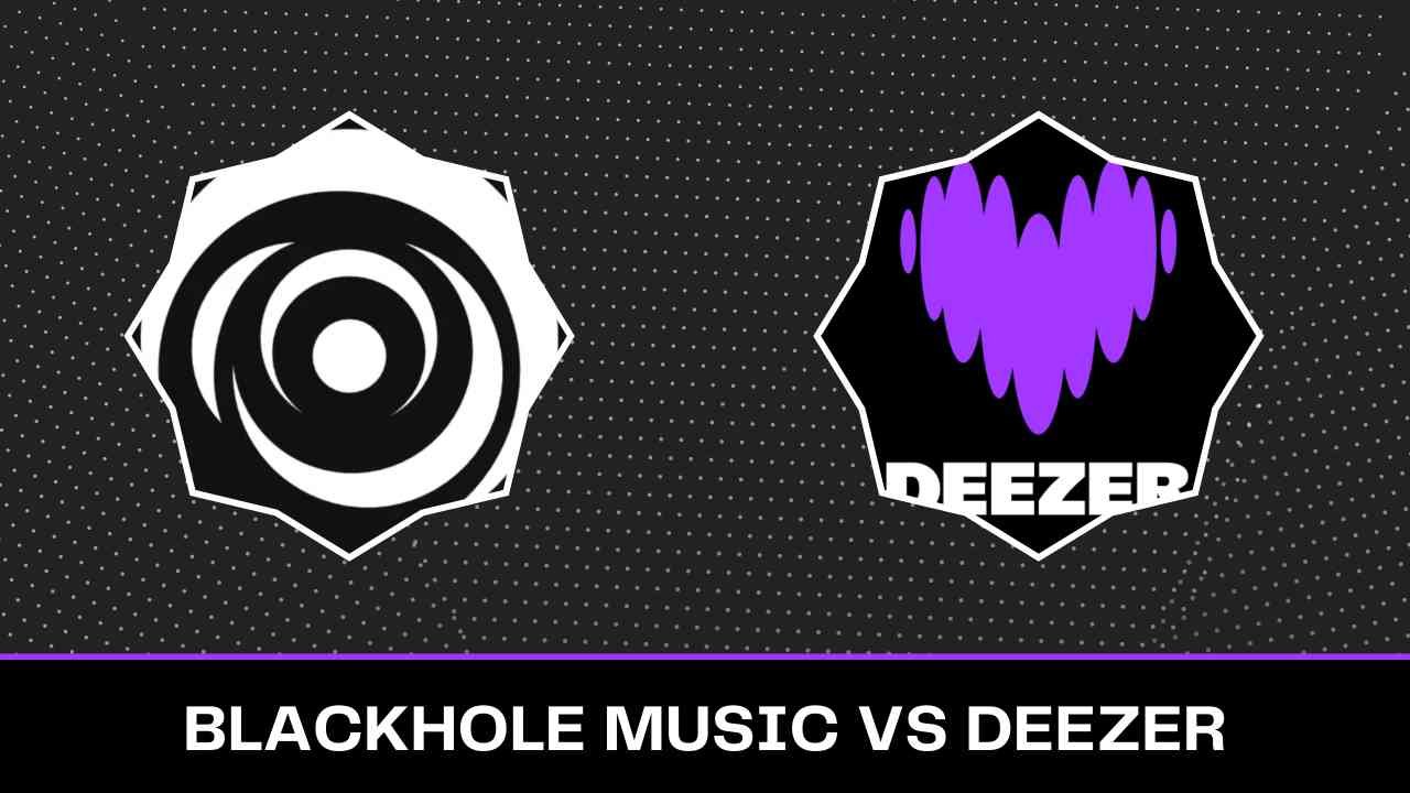 BlackHole Music Vs Deezer